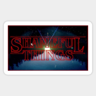 Shameful Things Below Sticker